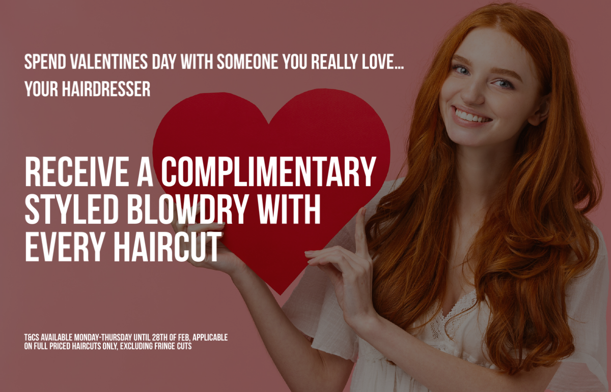 Complimentary styled blowdry with every haircut